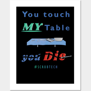 Don't touch MY table Posters and Art